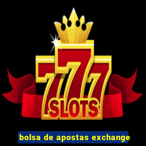 bolsa de apostas exchange